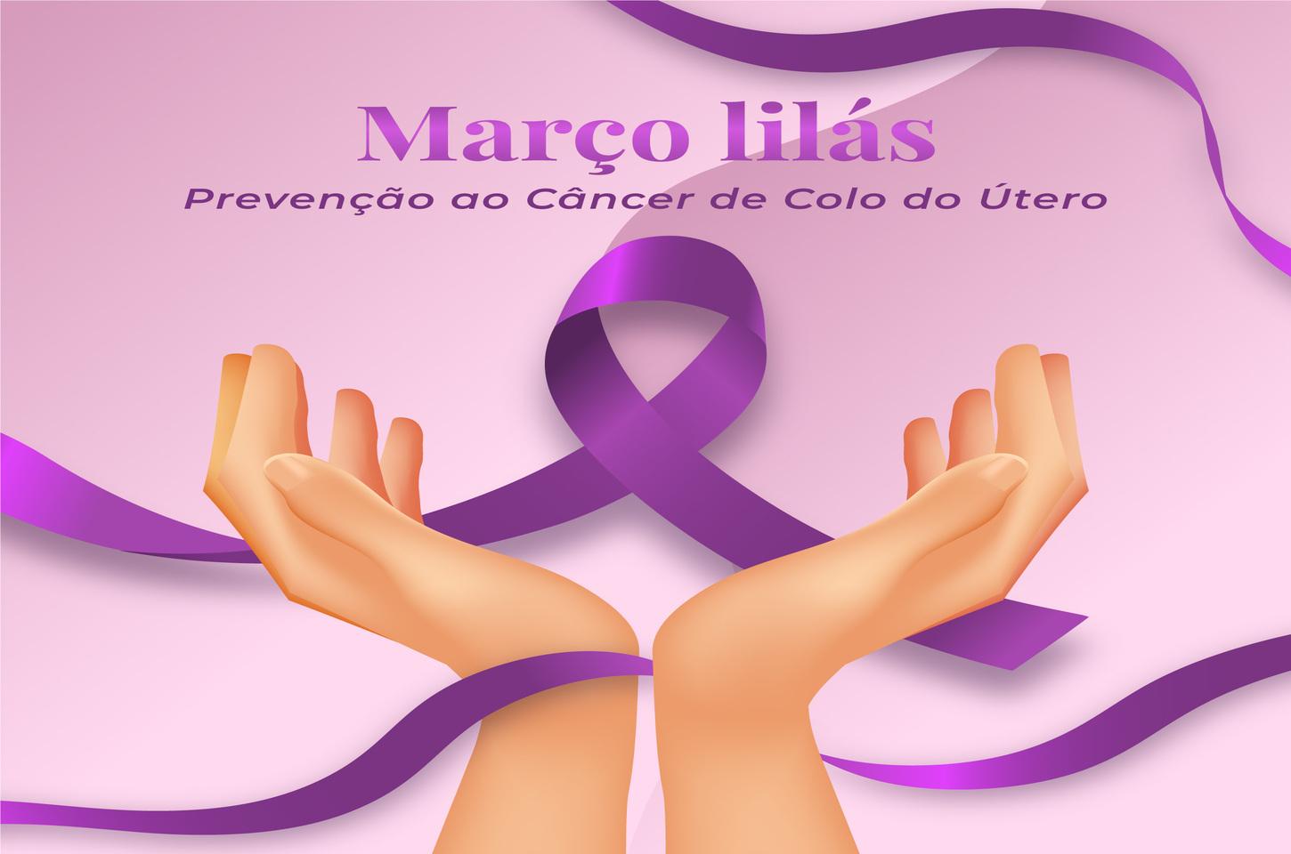 Março Lilás reforça prevenção ao câncer do colo do útero e destaca importância do diagnóstico precoce 