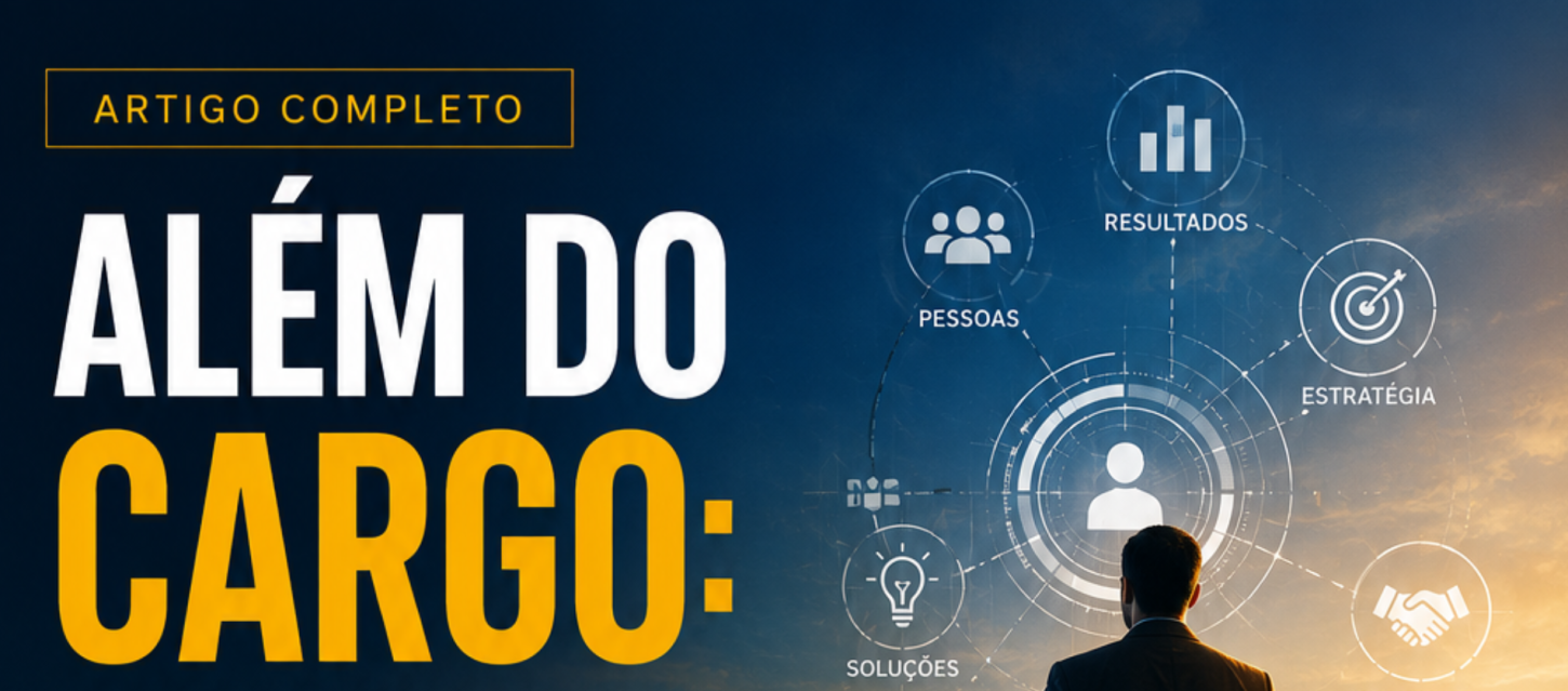 Além do Cargo: por que o valor que você representa é mais importante do que a posição que você ocupa?