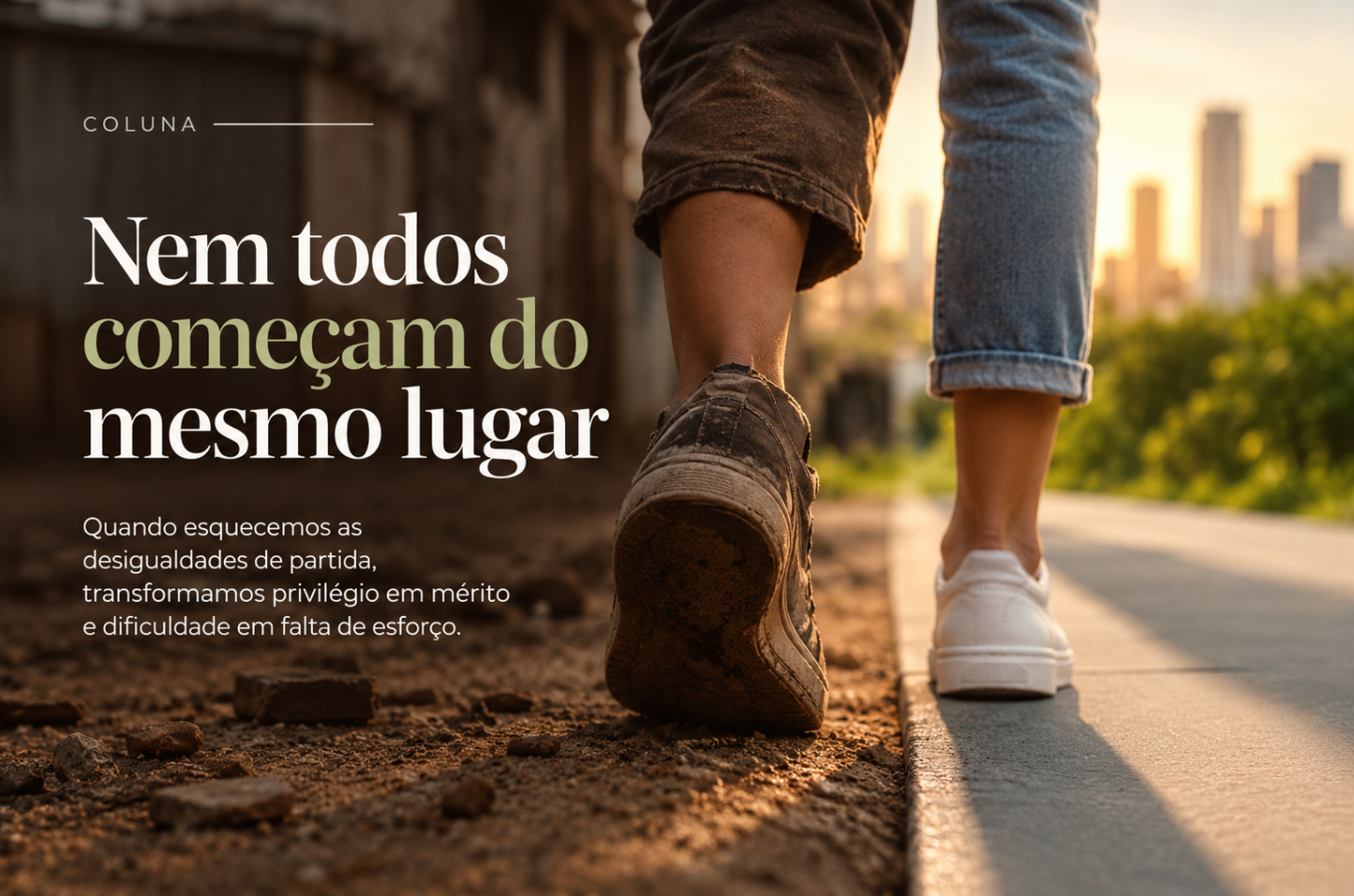 Nem todos começam do mesmo lugar