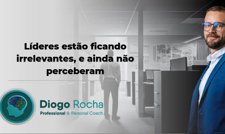 Líderes estão ficando irrelevantes, e ainda não perceberam